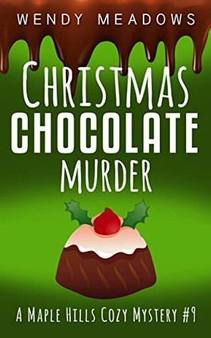Christmas Chocolate Murder by Wendy Meadows