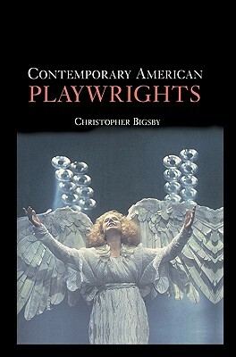 Contemporary American Playwrights by Christopher Bigsby
