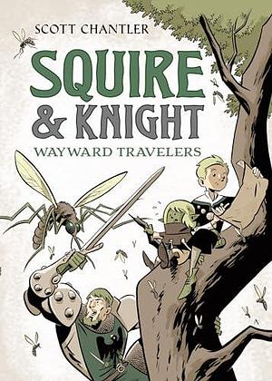 Squire & Knight: Wayward Travelers by Scott Chantler, Scott Chantler