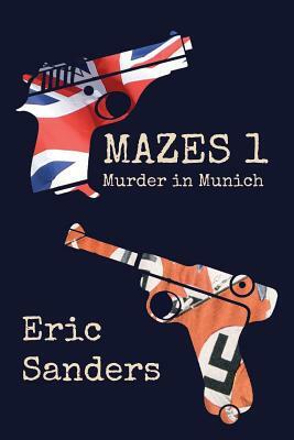 Mazes 1: Murder in Munich by Eric Sanders