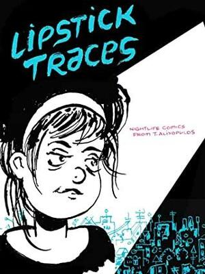 Lipstick Traces: Nightlife Comics From T. Alixopulos by Trevor Alixopulos