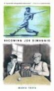 Becoming Joe Dimaggio by Maria Testa, Scott A. Hunt