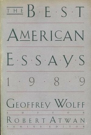 The Best American Essays 1989 by Geoffrey Wolff, Robert Atwan