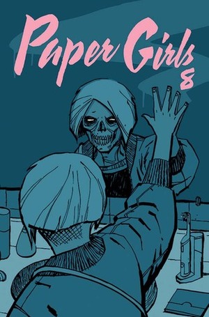 Paper Girls #8 by Matt Wilson, Cliff Chiang, Brian K. Vaughan