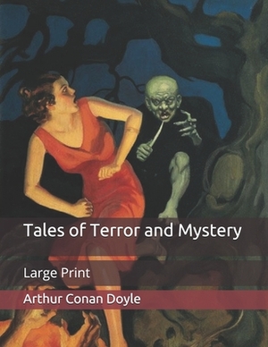 Tales of Terror and Mystery: Large Print by Arthur Conan Doyle