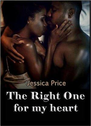 The Right One For My Heart by Jessica Price
