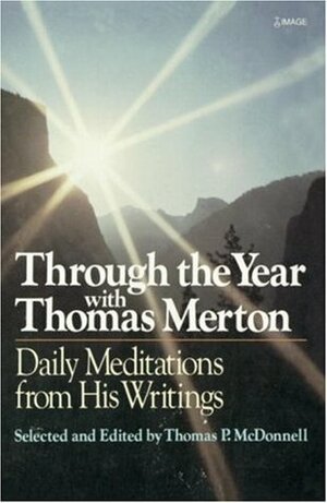 Through the Year with Thomas Merton by Thomas P. Mcdonnell, Thomas Merton