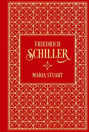 Maria Stuart: Trauerspiel in fünf Aufzügen by Friedrich Schiller