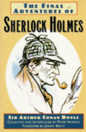 The Final Adventures of Sherlock Holmes by Arthur Conan Doyle