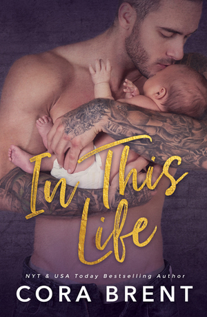 In This Life by Cora Brent