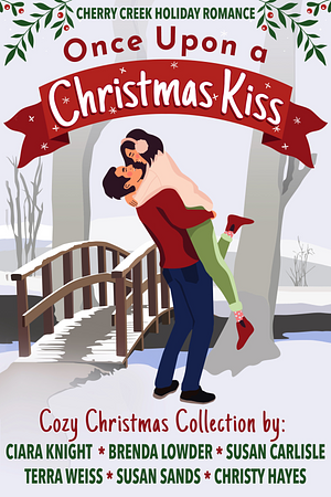 Once Upon a Christmas Kiss: Cozy Christmas Collection by Ciara Knight, Ciara Knight, Susan Carlisle, Brenda Lowder