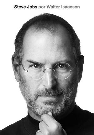 Steve Jobs: A biografia by Walter Isaacson