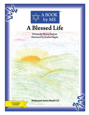 A Blessed Life by A. Book by Me, Marisa Paulsen