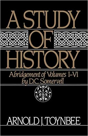 A Study of History, Vol 3: The Growths of Civilizations by Arnold Joseph Toynbee