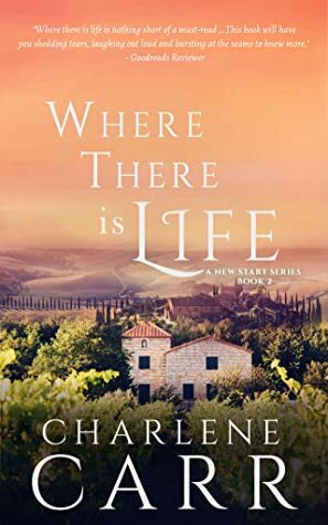 Where There Is Life by Charlene Carr