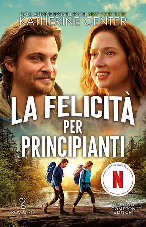 La felicità per principianti by Katherine Center