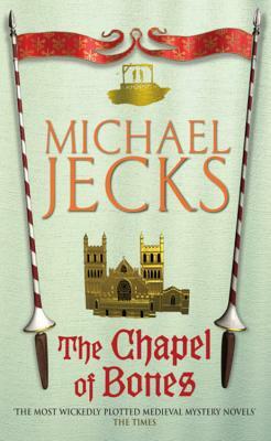 The Chapel of Bones by Michael Jecks