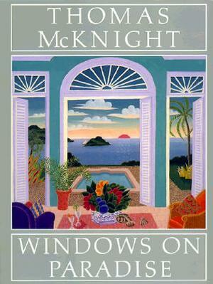 Windows on Paradise by Thomas McKnight