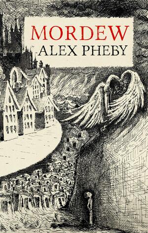 Mordew by Alex Pheby, Alex Pheby