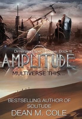 Amplitude by Dean M. Cole