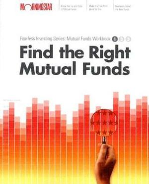 Find the Right Mutual Fund: Level 1 by John Wiley &amp; Sons