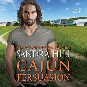 Cajun Persuasion: A Cajun Novel by Sandra Hill