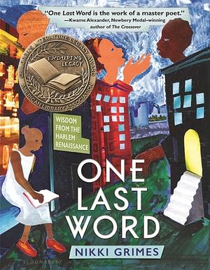 One Last Word: Wisdom from the Harlem Renaissance by Nikki Grimes