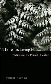 Thoreau's Living Ethics: Walden and the Pursuit of Virtue by Philip Cafaro