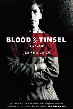 Blood and Tinsel: A Memoir by Jim Sharman