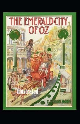 The Emerald City of Oz Illustrated by L. Frank Baum