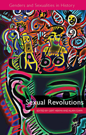 Sexual Revolutions by Alain Giami, Gert Hekma
