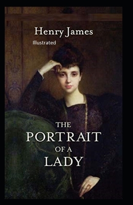 The Portrait of a Lady Illustratted by Henry James