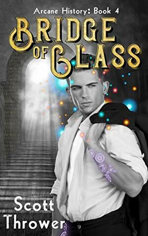 Bridge of Glass by Scott Thrower