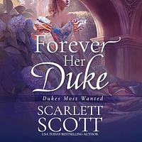 Forever Her Duke by Scarlett Scott