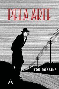 Pela Arte by Tod Robbins