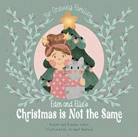 Edens and ellies christmas is not the same by Brandon Wallace, Autumn Wallace