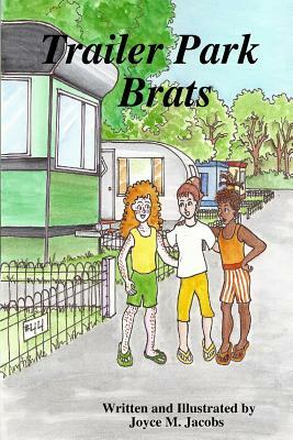 Trailer Park Brats by Joyce M. Jacobs