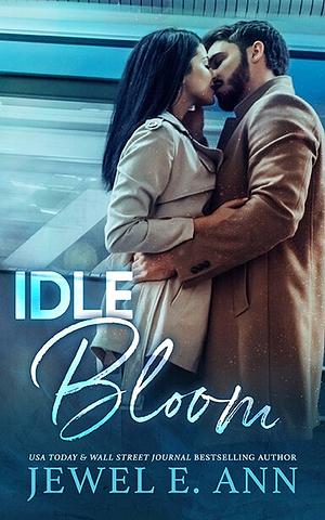 Idle Bloom by Jewel E. Ann