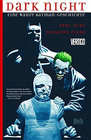 Dark Night: Eine wahre Batman-Geschichte by Paul Dini
