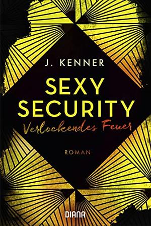 Verlockendes Feuer: Roman by J. Kenner