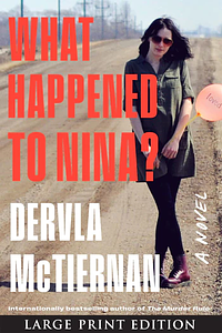 What Happened to Nina? by Dervla McTiernan