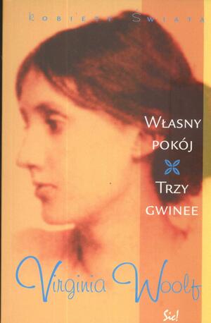 Własny pokój: Trzy gwinee by Virginia Woolf