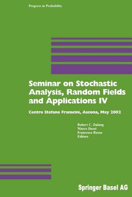 Seminar on Stochastic Analysis, Random Fields and Applications IV: Centro Stefano Franscini, Ascona, May 2002 by 