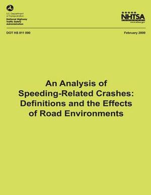 An Analysis of Speeding-Related Crashes: Definitions and the Effects of Road Environments by National Highway Traffic Safety Administ