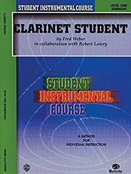 Clarinet Student 1 (Student Instrumental Course) by Robert Lowry, Fred Weber