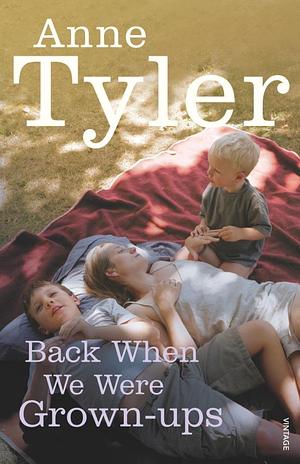 Back When We Were Grown-Ups by Anne Tyler