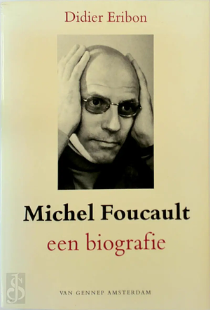 Michel Foucault : Een biografie by Didier Eribon