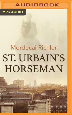 St. Urbain's Horseman by Mordecai Richler