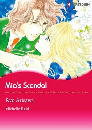 Mia's Scandal by Michelle Reid, Ryo Arisawa