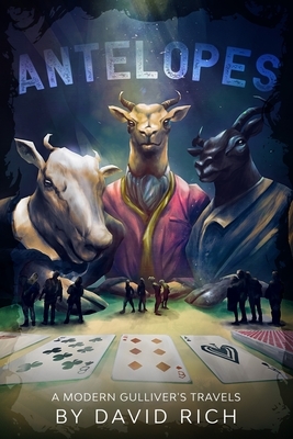 Antelopes: A Modern Gulliver's Travels by David Rich